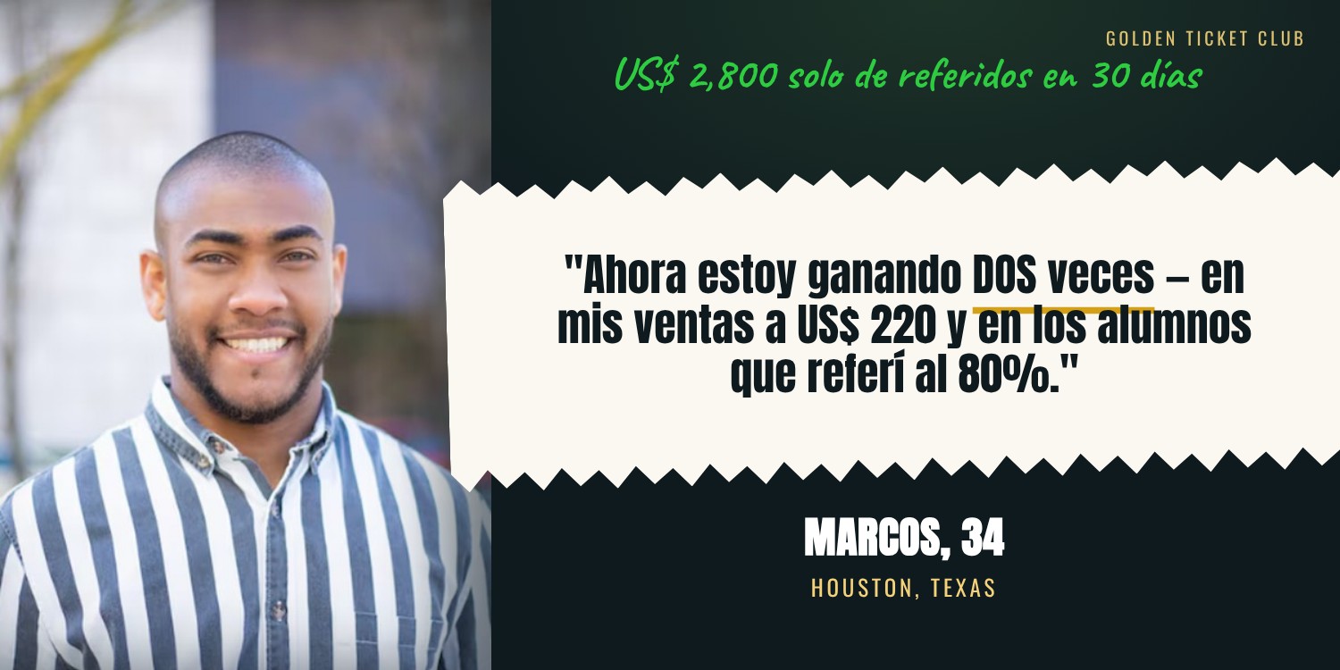 Marcos, 34, Houston: ahora estoy ganando dos veces — en mis ventas a US$ 220 y en los alumnos que referí al 80%